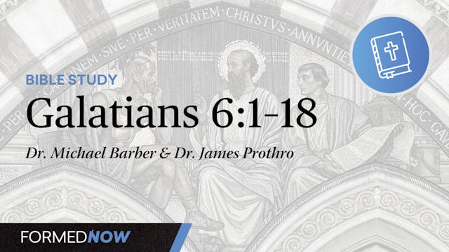 Bible Study on Galatians: Chapter 6:1-18