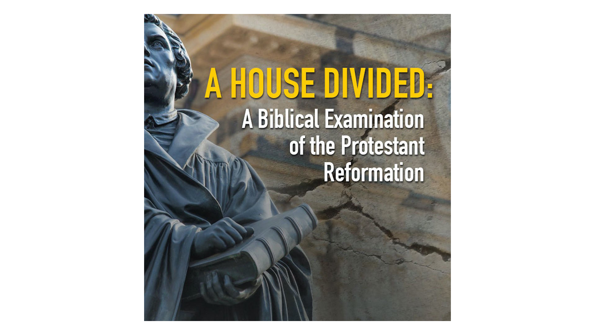 A House Divided: Biblical Examination of the Protestant Reformation by Tim Gray