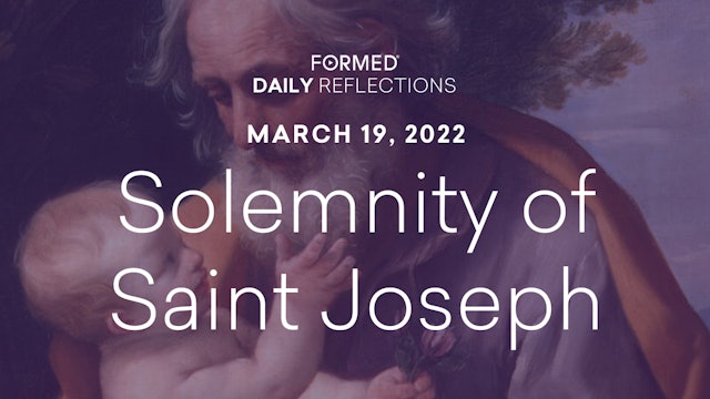 Lenten Daily Reflections – Solemnity of Saint Joseph – March 19, 2022