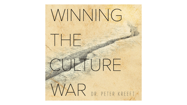 Winning the Culture War by Dr. Peter Kreeft