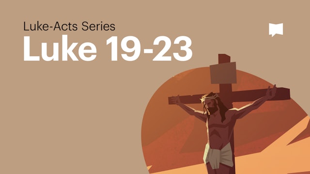 The Crucifixion of Jesus: Luke 19-23 | Luke-Acts | The Bible Project 