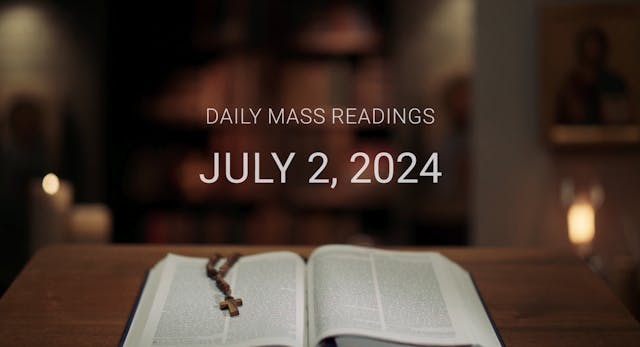 July 2, 2024 | Daily Mass Readings 