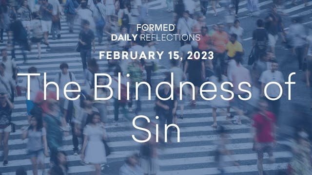 Daily Reflections – February 15, 2023