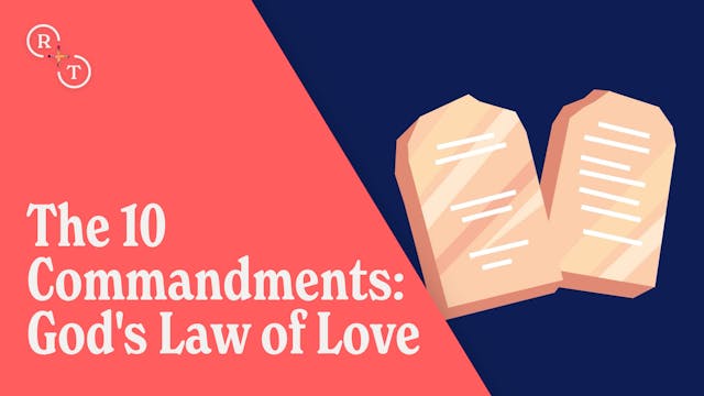 The 10 Commandments: God's Law of Love