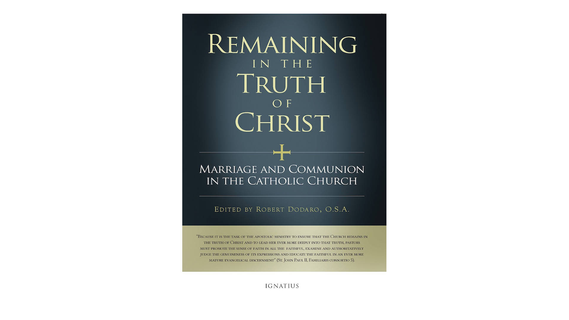 Remaining in the Truth of Christ: Marriage & Communion in the Catholic Church