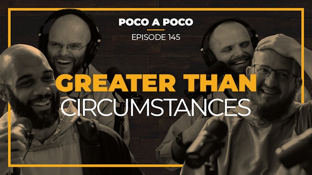 Episode 145: Freedom Greater Than Circumstances
