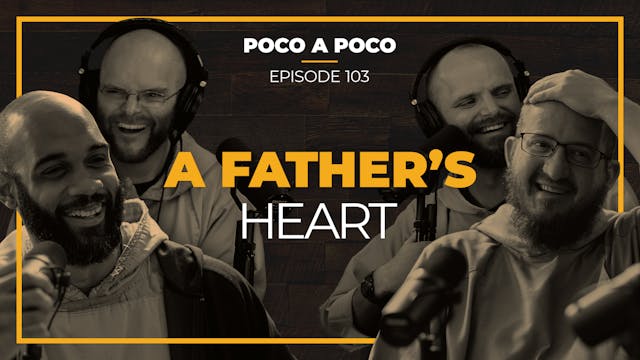 Episode 103: A Father’s Heart