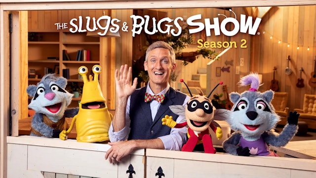 The Slugs and Bugs Show | Season 2