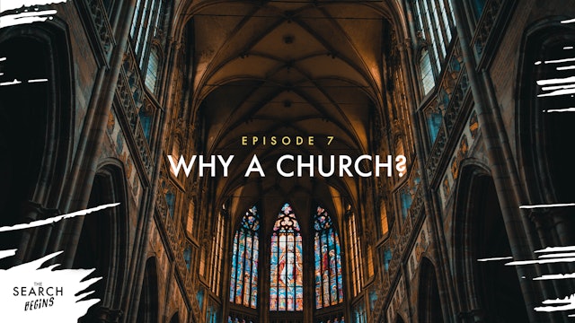 Why A Church? | The Search Begins | Episode 7