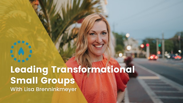 Leading Transformational Small Groups with Lisa Brenninkmeyer