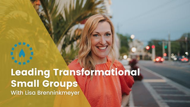 Leading Transformational Small Groups...