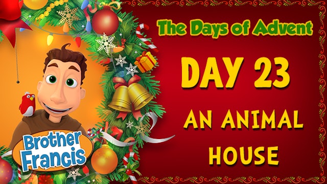 Day 23 - An Animal House | The Days of Advent with Brother Francis
