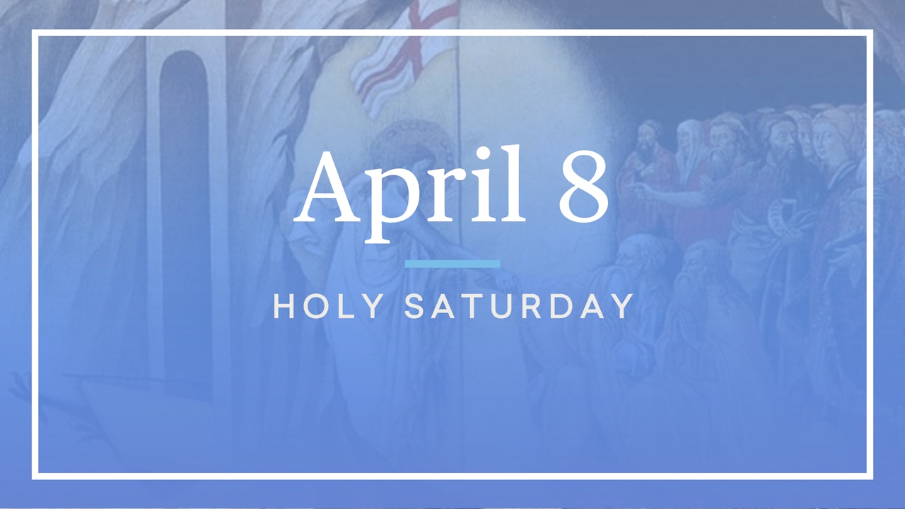 April 8 — Holy Saturday