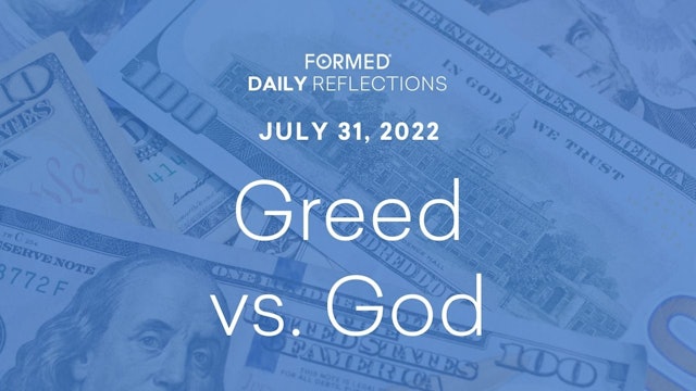 Daily Reflections – July 31, 2022