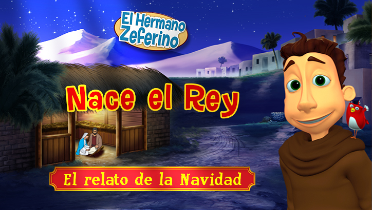 Nace el Rey, el relato de la Navidad | El Hermano Zeferino