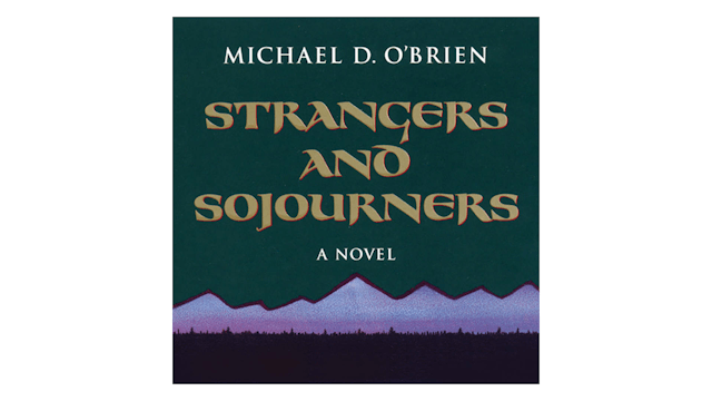 Strangers and Sojourners: A Novel by Michael D. O'Brien