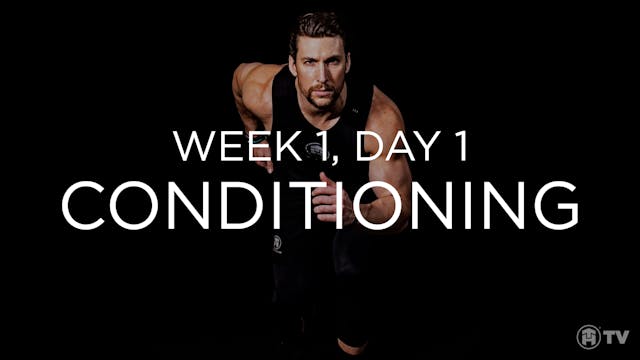 WEEK 1 | DAY 1: CONDITIONING