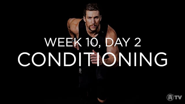 WEEK 10 | DAY 2: CONDITIONING