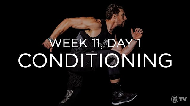 WEEK 11 | DAY 1: CONDITIONING