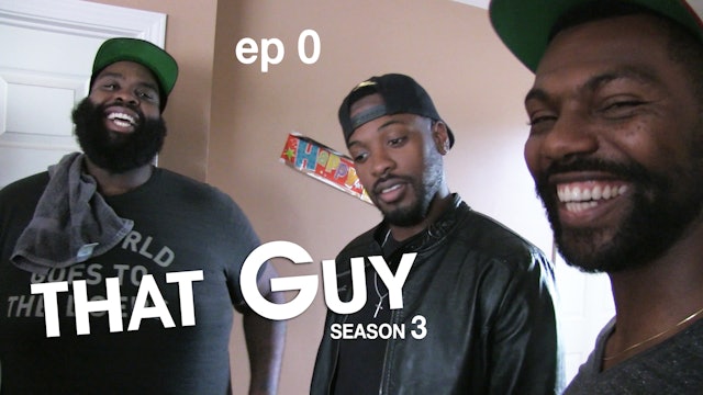 THAT GUY | Season Premiere | Episode 0 (S3)