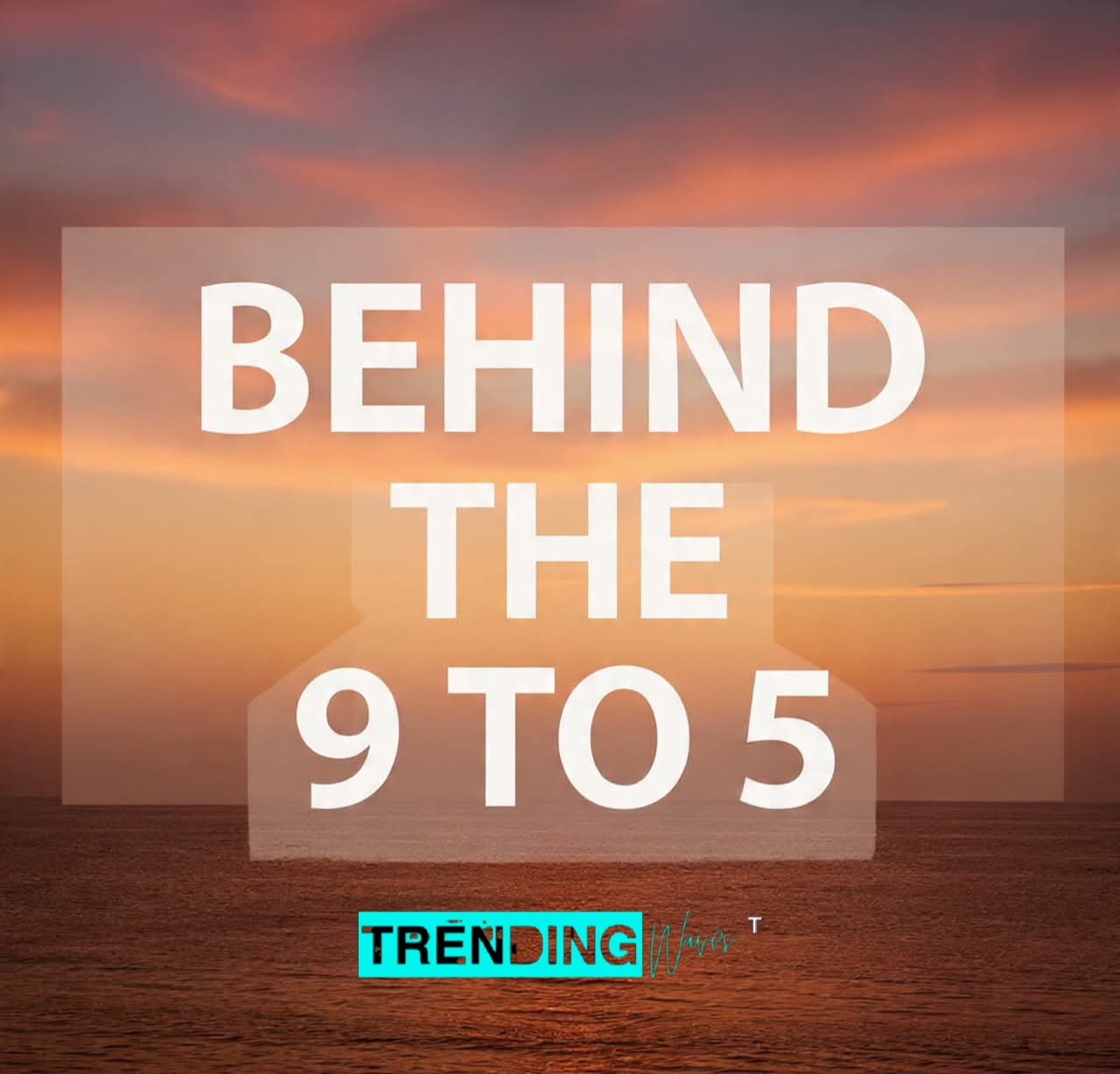 Behind The 9 to 5