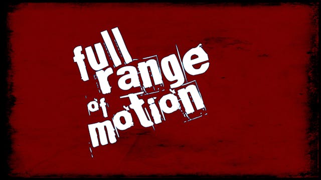 Full Range of Motion