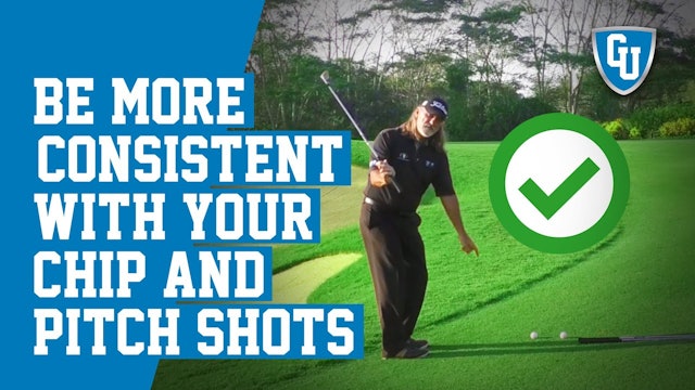 How To Become More Consistent With Your Chip and Pitch Shots