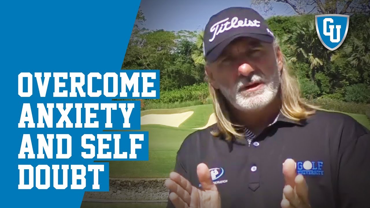 Overcome Golf Anxiety & Self Doubt & Build a Champion Golf Mind on Golf Course