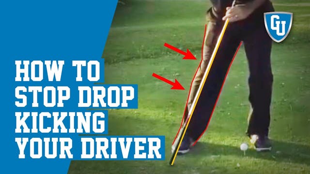 How To Stop Drop Kicking Your Driver