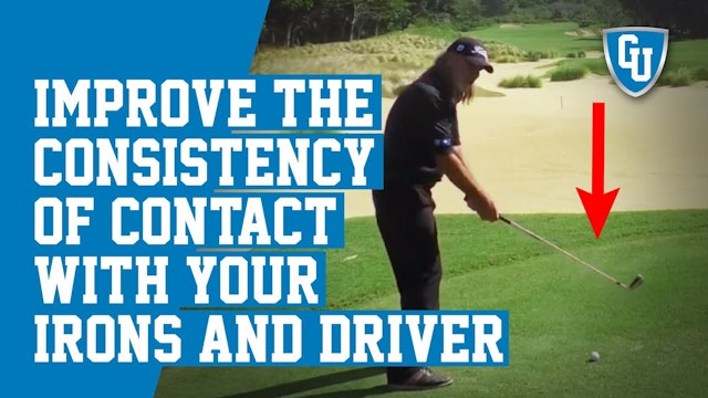 How To Improve The Consistency of Contact With Your Irons and Driver
