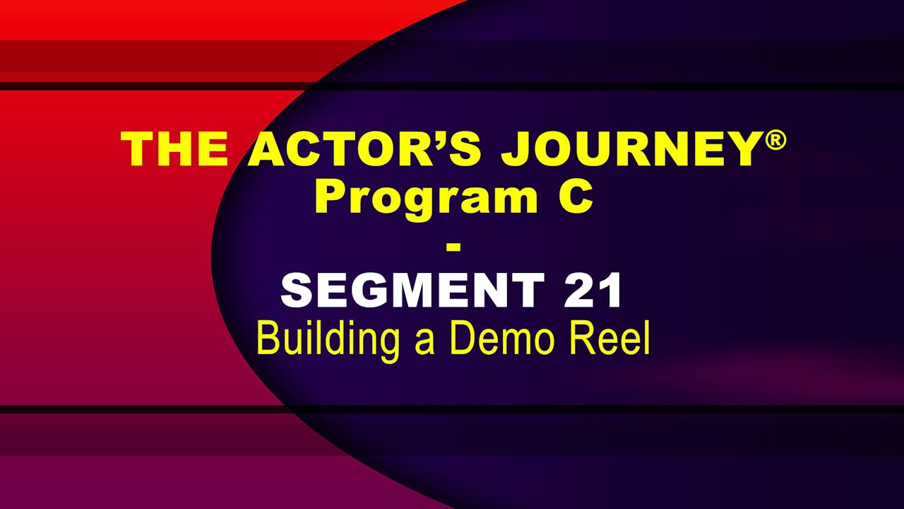 THE ACTOR’S JOURNEY® - Program C - SEGMENT 21