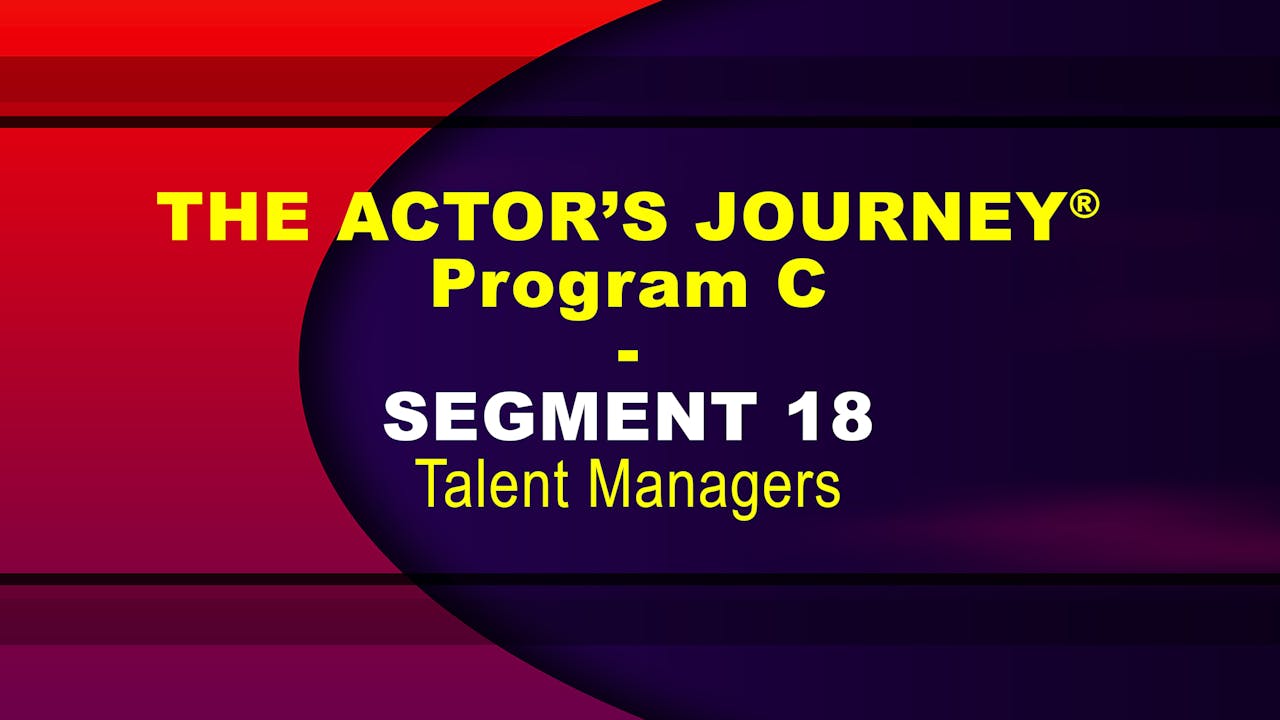 THE ACTOR’S JOURNEY® - Program C - SEGMENT 18