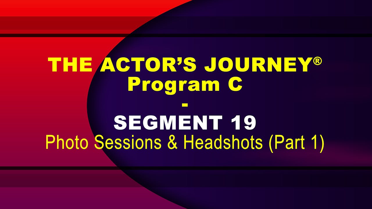 THE ACTOR’S JOURNEY® - Program C - SEGMENT 19