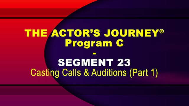 THE ACTOR’S JOURNEY® - Program C - SEGMENT 23