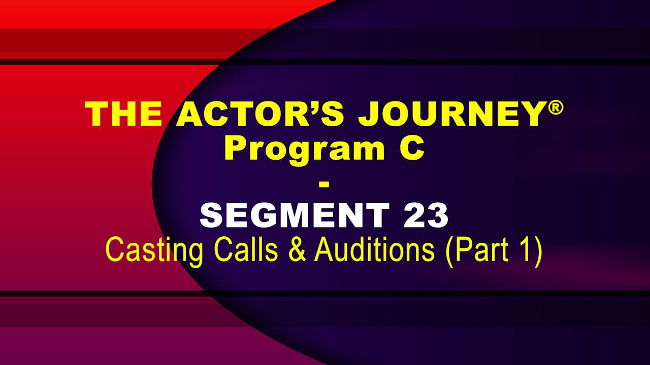 THE ACTOR’S JOURNEY® - Program C - SEGMENT 23