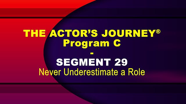 THE ACTOR’S JOURNEY® - Program C - SEGMENT 29