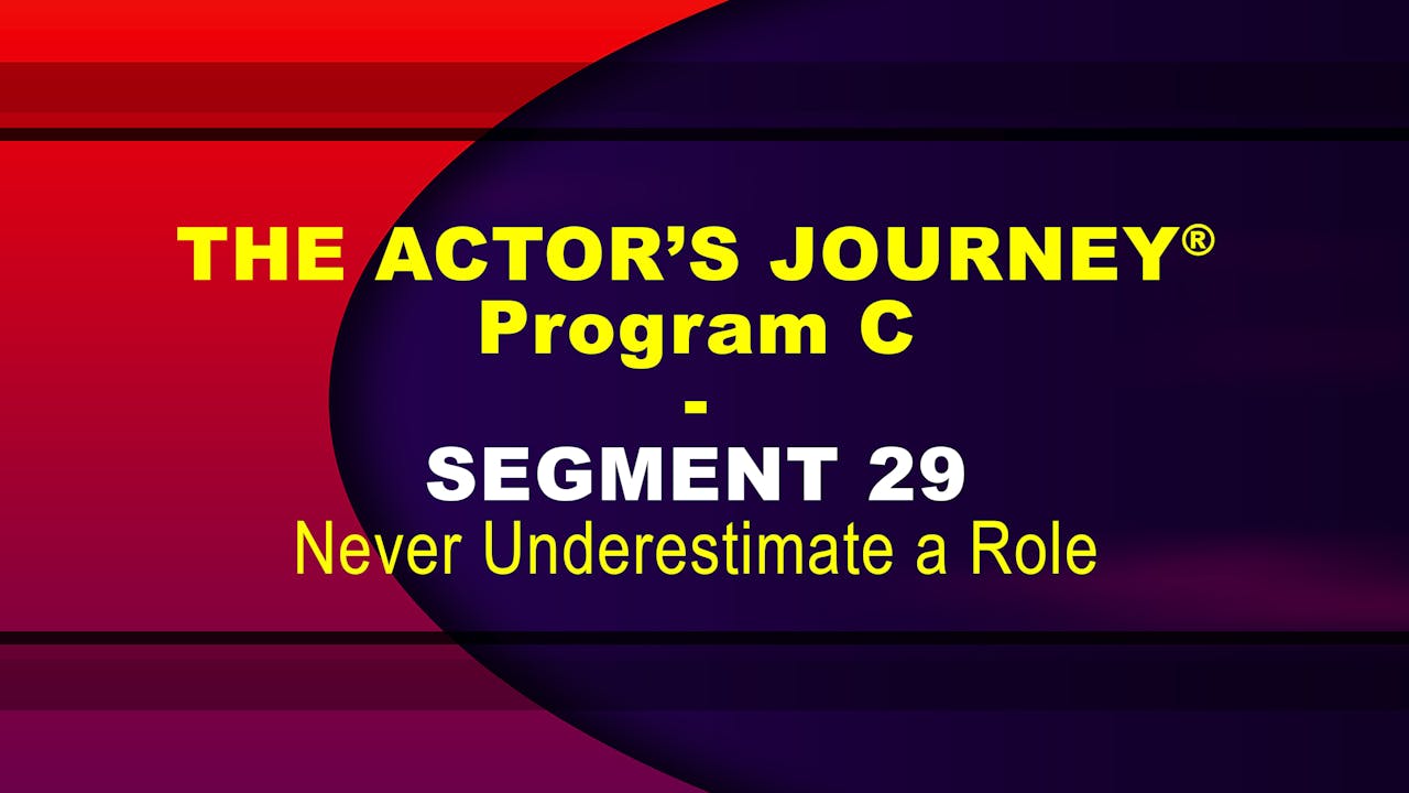 THE ACTOR’S JOURNEY® - Program C - SEGMENT 29