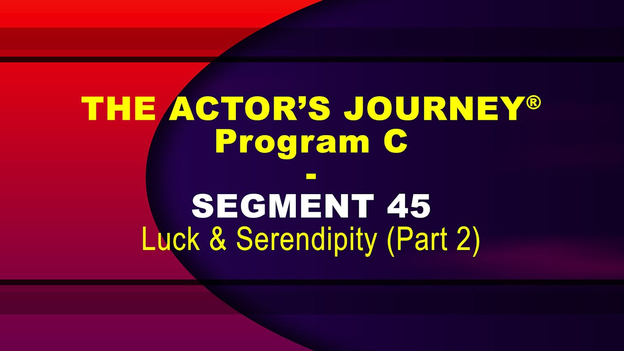 THE ACTOR’S JOURNEY® - Program C - SEGMENT 45