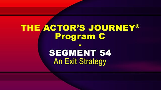 THE ACTOR’S JOURNEY® - Program C - SEGMENT 54