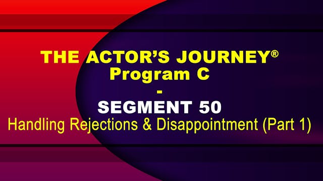 THE ACTOR’S JOURNEY® - Program C - SEGMENT 50