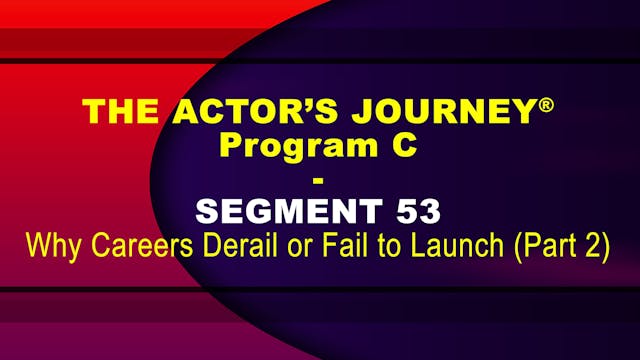 THE ACTOR’S JOURNEY® - Program C - SEGMENT 53