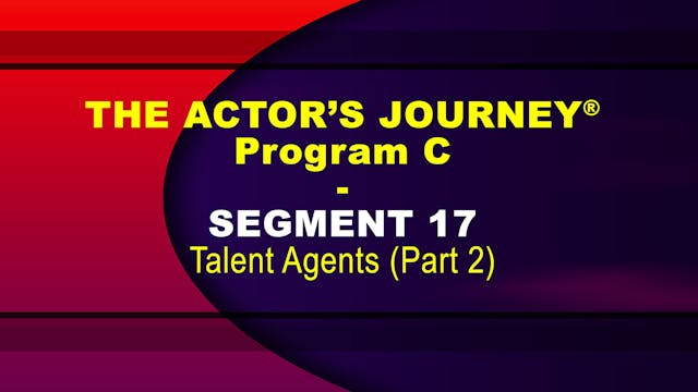 THE ACTOR’S JOURNEY® - Program C - SEGMENT 17