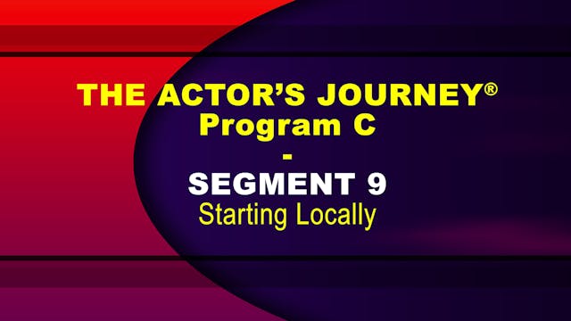 THE ACTOR’S JOURNEY® - Program C - SEGMENT 9