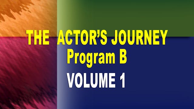 THE ACTOR'S JOURNEY® - PROGRAM B - VOLUME 1