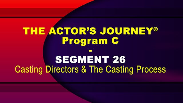 THE ACTOR’S JOURNEY® - Program C - SEGMENT 26