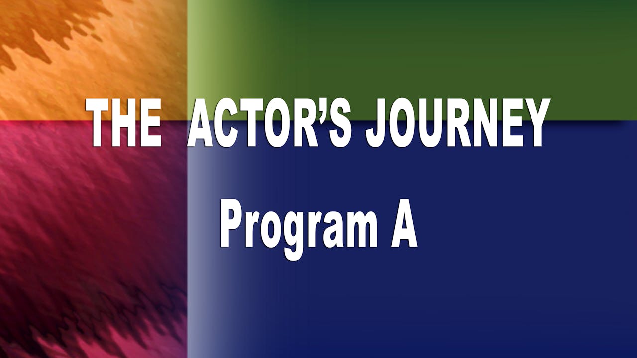 THE ACTOR'S JOURNEY ® - PROGRAM A