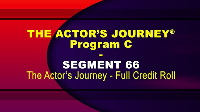 THE ACTOR’S JOURNEY® - Program C - SEGMENT 66