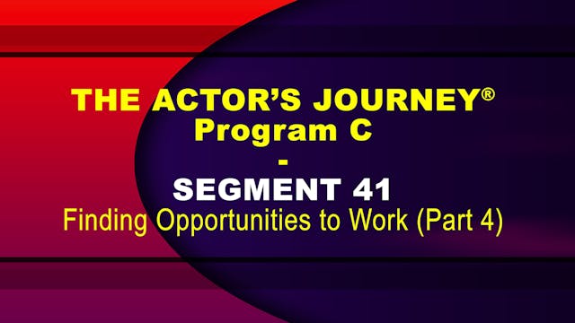 THE ACTOR’S JOURNEY® - Program C - SEGMENT 41