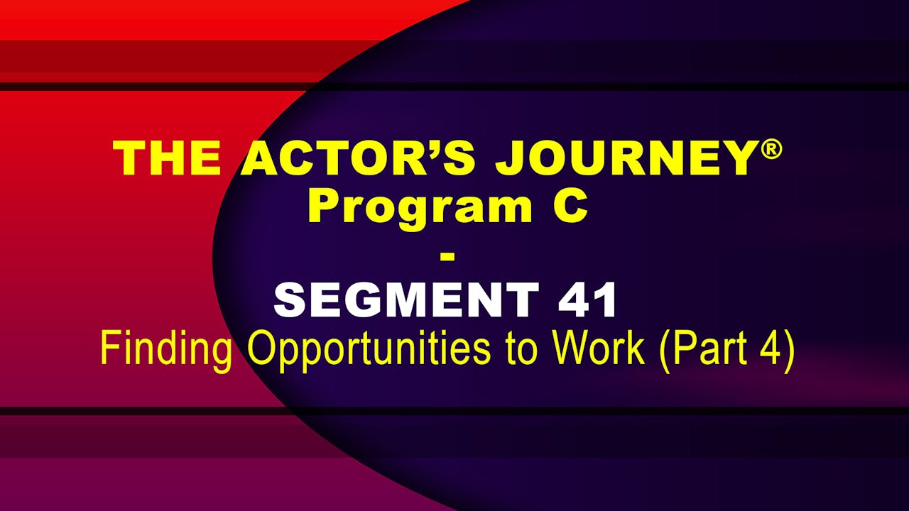 THE ACTOR’S JOURNEY® - Program C - SEGMENT 41