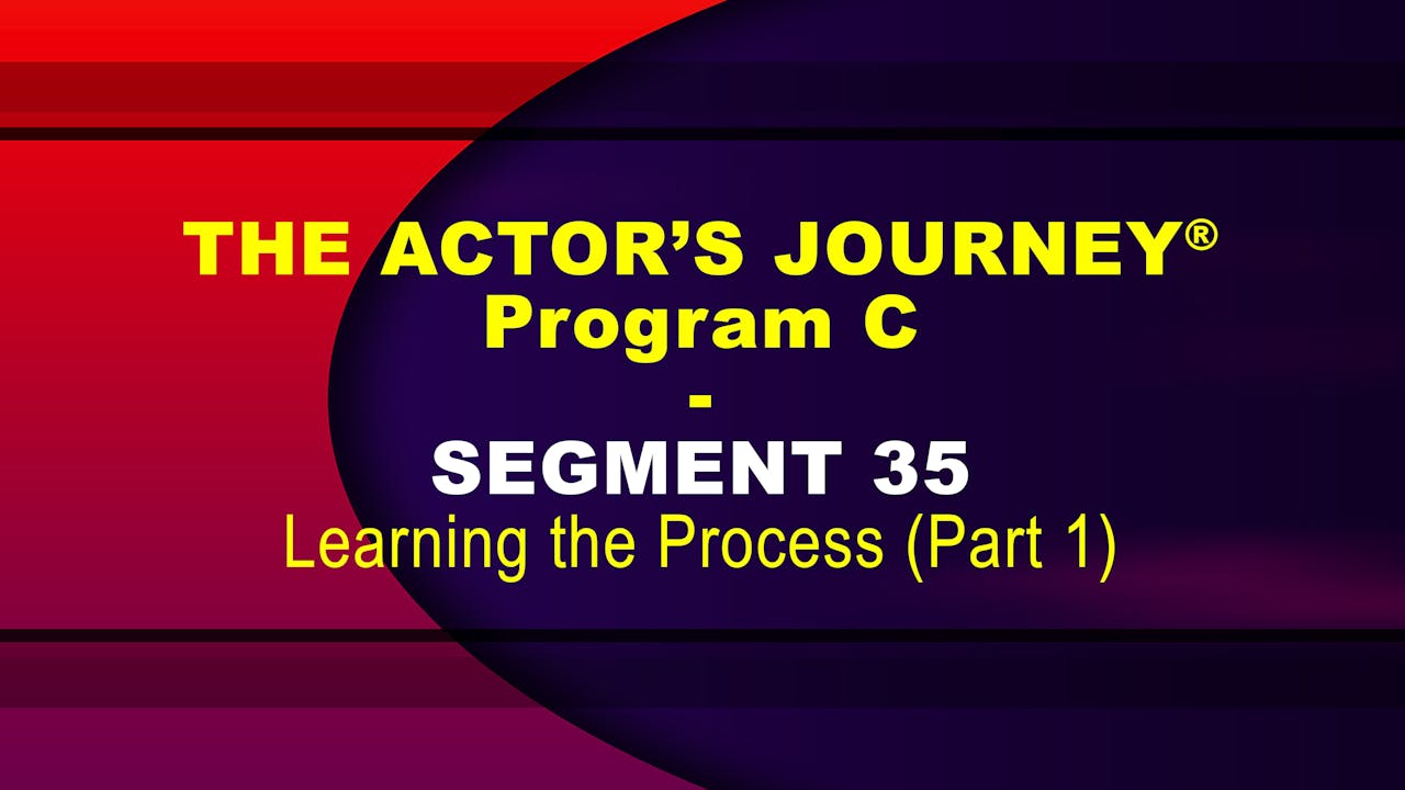 THE ACTOR’S JOURNEY® - Prog C SEG 35 FREE SEGMENT